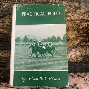 First edition 1958 Practical Polo by Lt Gen W. G. Vickers J.A. Allen & Co London
